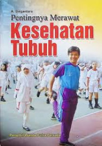 Image of PENTINGNYA MERAWAT KESEHATAN TUBUH