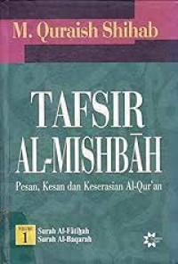 Image of Tafsir Al Misbah : Pesan, Kesan dan Keserasian Al Qur'an volume 1 : surah al-Fatihah, surah al-Baqarah