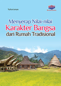 Image of Menyerap Nilai-Nilai Karakter Bangsa dari Rumah Tradisional